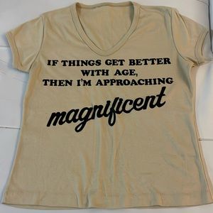 Vintage Tee If Things Get Better With Age, then I’m approaching Magnificent L